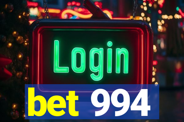 bet 994